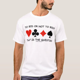 Zu bieten oder nicht bieten? Die ist die T-Shirt