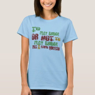 Zu Brücke spielen T-Shirt