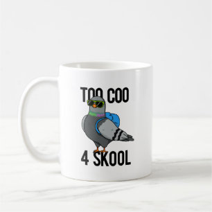 Zu Coo 4 Skool Funny Cool Taubenpun Kaffeetasse