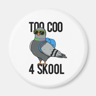 Zu Coo 4 Skool Funny Cool Taubenpun Magnet