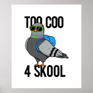 Zu Coo 4 Skool Funny Cool Taubenpun Poster