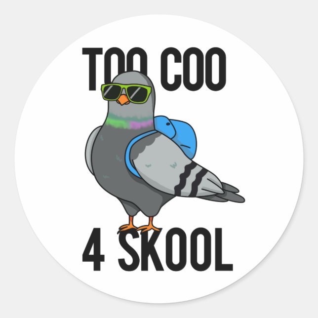 Zu Coo 4 Skool Funny Cool Taubenpun Runder Aufkleber (Vorderseite)