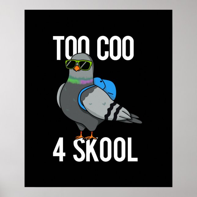 Zu Coo 4 Skool Funny Coole Taube Pun Dark BG Poster (Vorne)