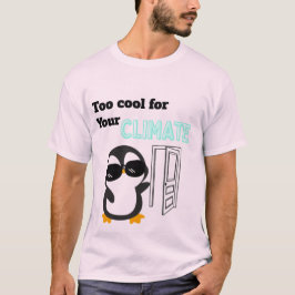 Zu cool für dein Klima Lustiger Pinguin T-Shirt