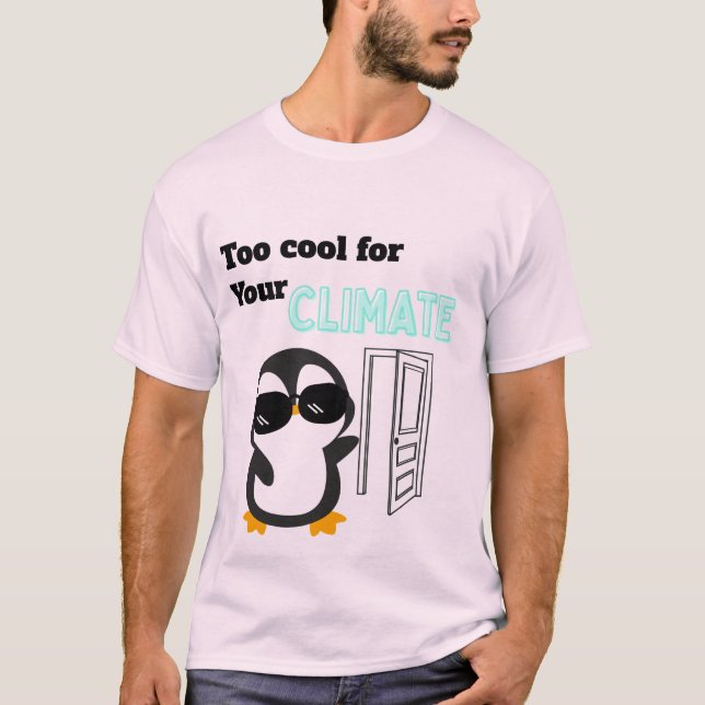 Zu cool für dein Klima Lustiger Pinguin T-Shirt (Vorderseite)