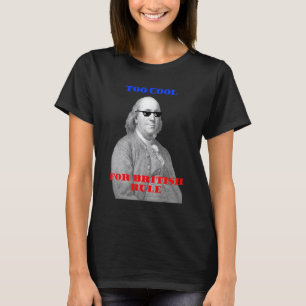 Zu Cool für den britischen Regisseur Ben Franklin T-Shirt