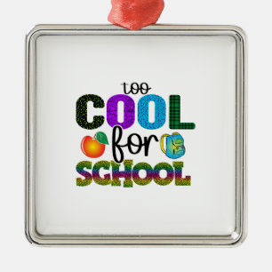 Zu cool für den Schullehrer Ornament Aus Metall