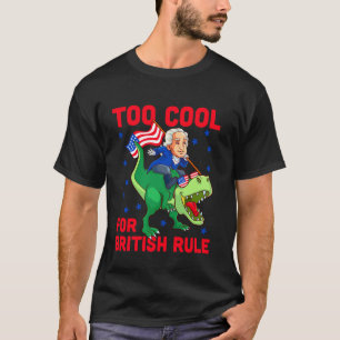 Zu cool für die britische Herrschaft 4. Juli Unabh T-Shirt