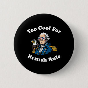 Zu cool für die britische Herrschaft Patriotischer Button