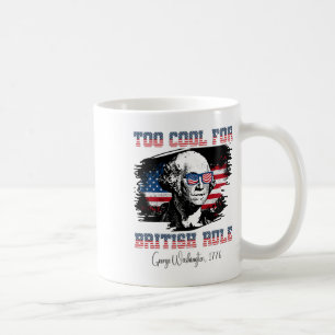 Zu Cool für die britische Regel 4. Juli George Was Kaffeetasse