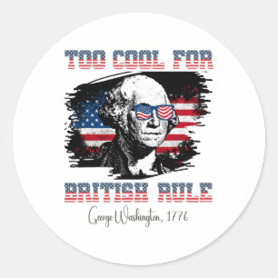 Zu Cool für die britische Regel 4. Juli George Was Runder Aufkleber