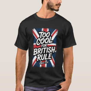 Zu cool für die britische Regel Historische amerik T-Shirt