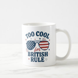 Zu Cool für die britische Regel | Sonniger 4. Juli Kaffeetasse