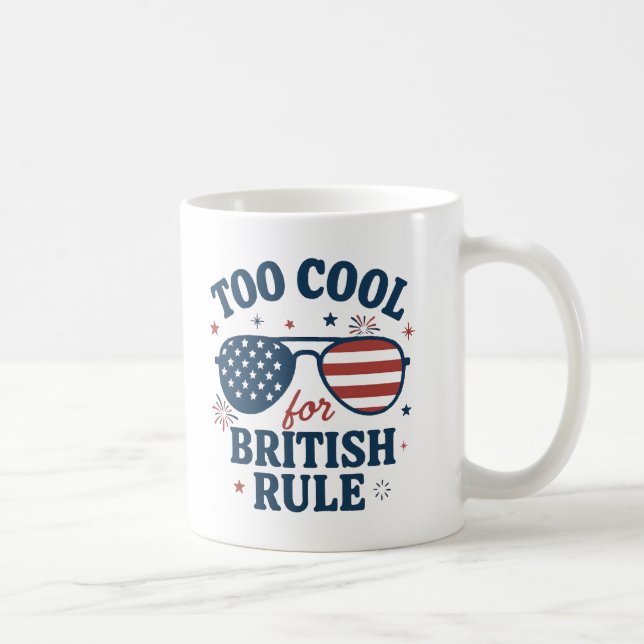 Zu Cool für die britische Regel | Sonniger 4. Juli Kaffeetasse (Rechts)