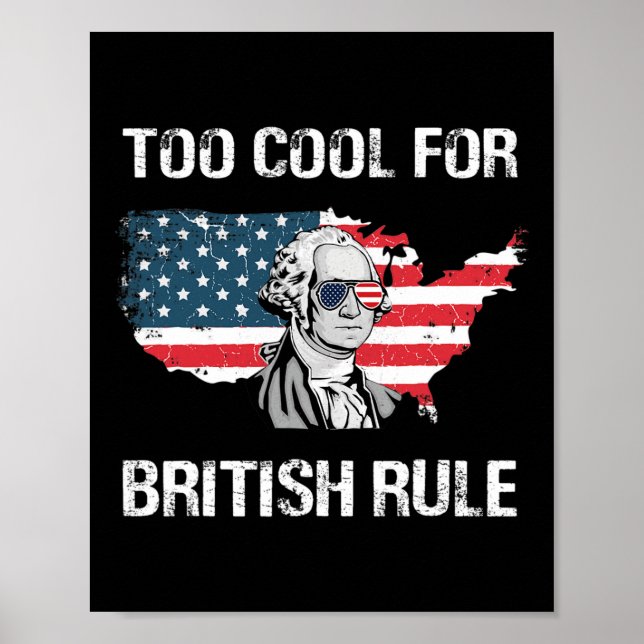 Zu Cool für die britische Regierung George Washing Poster (Vorne)