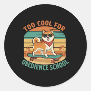 Zu cool für die Hundeschule Skateboard Runder Aufkleber