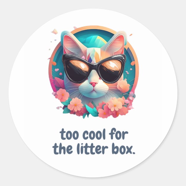 Zu Cool für die Litter Box Cat Design Runder Aufkleber (Vorderseite)