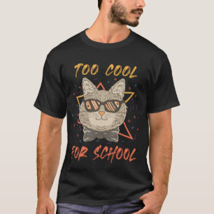 Zu Cool für die Schule T-Shirt