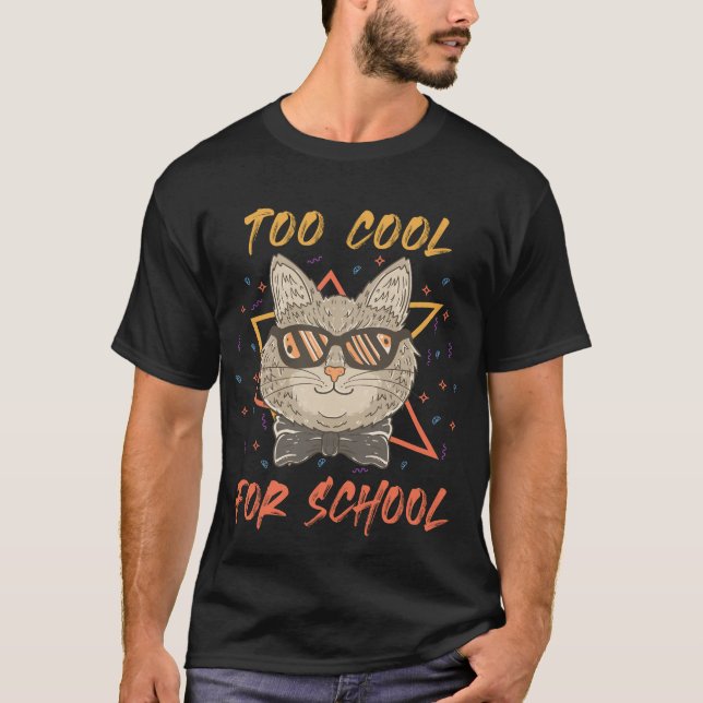 Zu Cool für die Schule T-Shirt (Vorderseite)