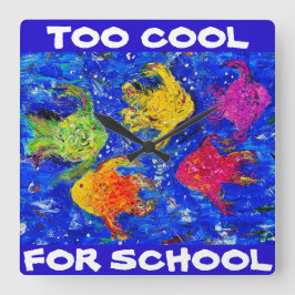 Zu Cool für die Schulmauer Quadratische Wanduhr