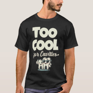 Zu Cool Für Karies Zahnarzt Zahnmedizin T-Shirt