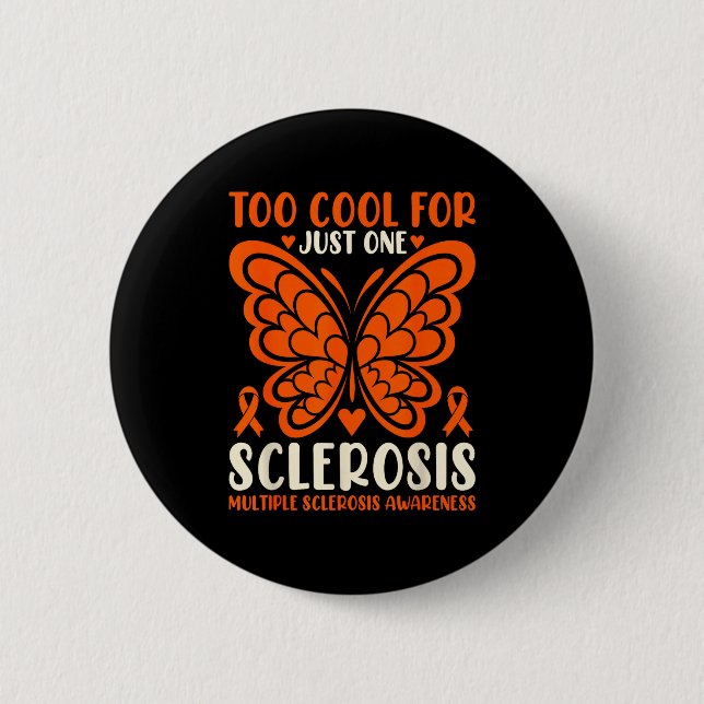 Zu cool für nur ein Sclerosis-Bewusstsein für Unte Button (Vorderseite)