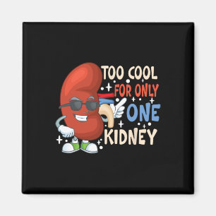 zu Cool für nur eine Nierentransplantation Nierent Magnet