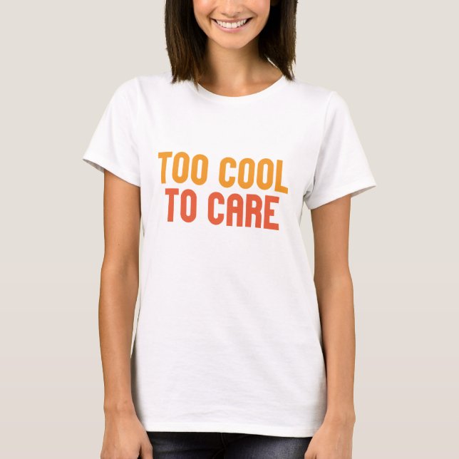 Zu Cool für Pflege T-Shirt (Vorderseite)