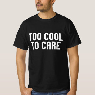 Zu Cool für Pflege T-Shirt