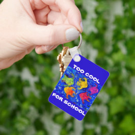 Zu Cool für Schlüsselanhänger in der Schule
