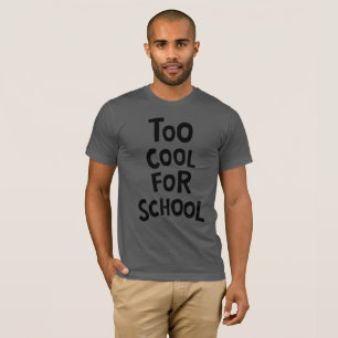 Zu Cool für Schulabbrecher Minimalistisches T-Shir T-Shirt