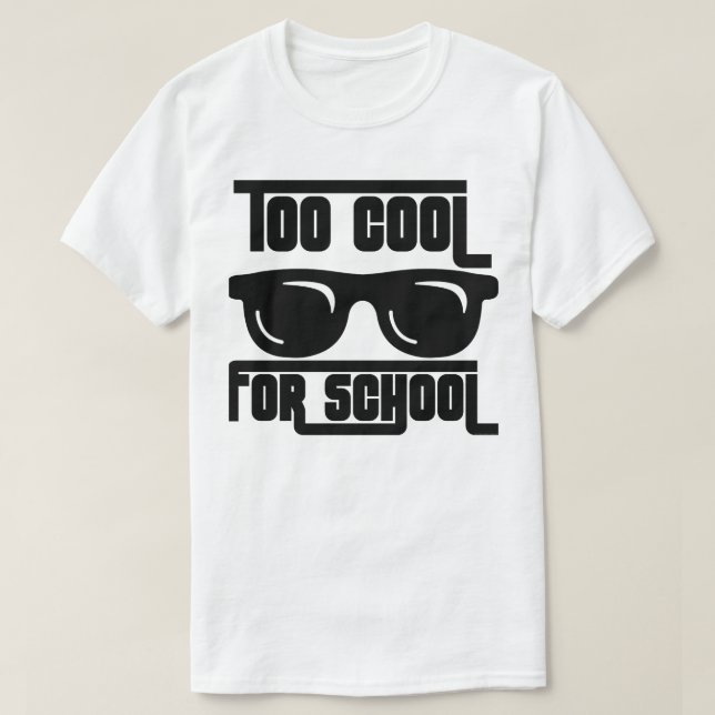 Zu cool für Schule T-Shirt (Design vorne)
