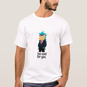 Zu cool für Sie T-Shirt