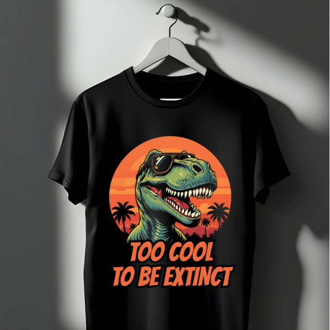 Zu Cool, um ausgestorben zu sein, Funny T-Rex T-Shirt (Von Creator hochgeladen)
