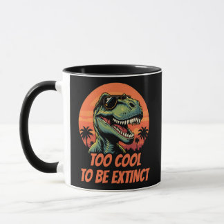 Zu Cool, um ausgestorben zu sein, Funny T-Rex Tasse