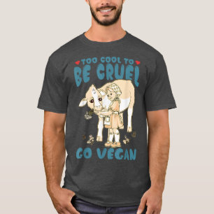Zu Cool, um grausam zu sein, Veganen Welt Vegetari T-Shirt