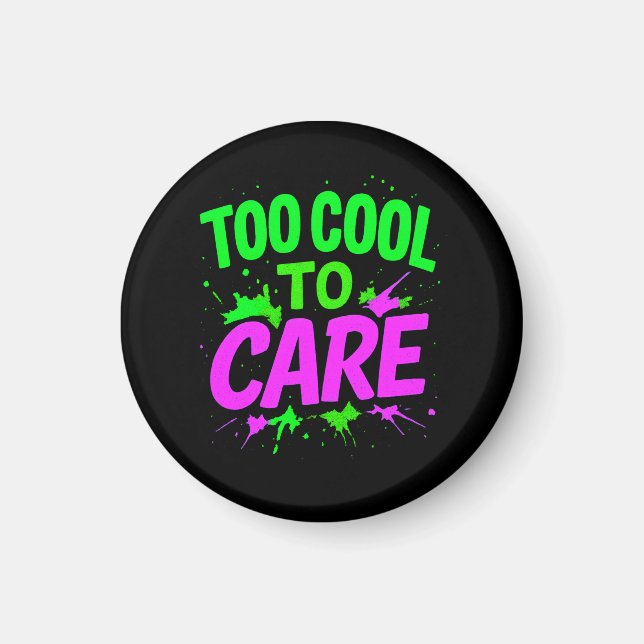 Zu Cool, um sich ein lustiges Geschenk zu machen Magnet (Vorne)