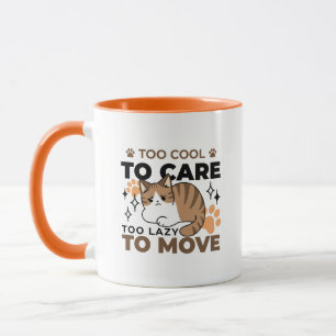 Zu Cool, um sich zu kümmern, zu leicht zu bewegen Tasse