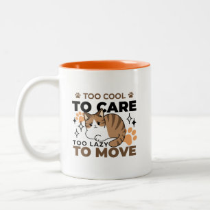 Zu Cool, um sich zu kümmern, zu leicht zu bewegen  Zweifarbige Tasse