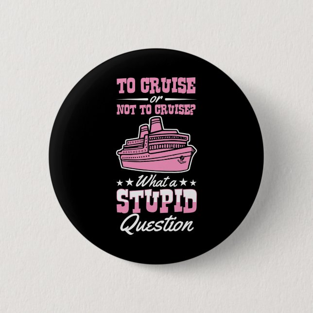 Zu Cruise oder nicht zu Cruise, was eine dumme Fra Button (Vorderseite)