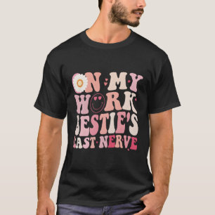 Zu den letzten Nervenkollegen meiner Arbeitszeit T-Shirt