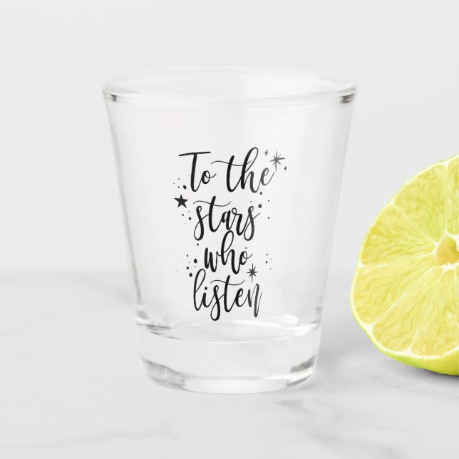 Zu den Sternen, die zuhören Schnapsglas (Vorderseite)