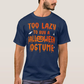 Zu faul, um sich ein halbes Kostüm-Party zu kaufen T-Shirt