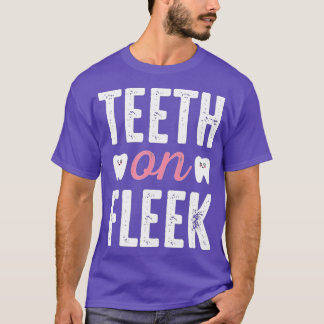 zu Fleek Funny Dentist Gift for Dentists T-Shirt
