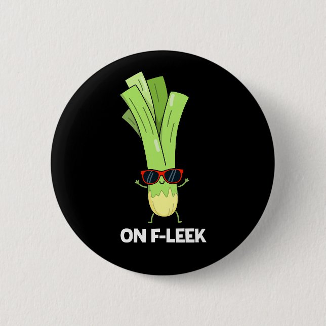 zu Fleek Funny Veggie Leek Pun Dark BG Button (Vorderseite)