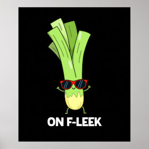 zu Fleek Funny Veggie Leek Pun Dark BG Poster