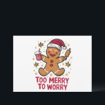 Zu froh, um sich Funny Gingerbread Weihnachten zu<br><div class="desc">Zu froh,  um sich Funny Gingerbread Weihnachten zu sorgen</div>