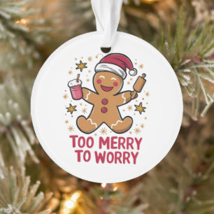 Zu fröhlich, um sich Sorgen zu machen, lustiger Gi Ornament