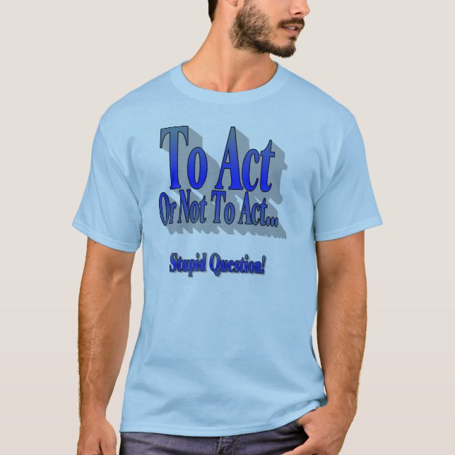 Zu fungieren oder nicht blaues T-Shirt (Vorderseite)