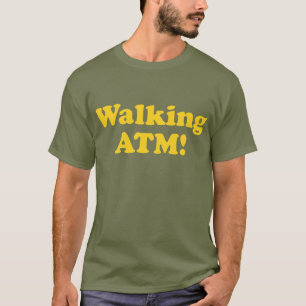 Zu Fuß ATM! T-Shirt